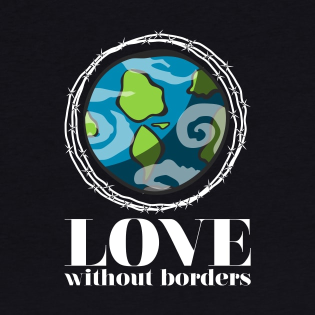 'Love Without Borders' Refugee Care Shirt by ourwackyhome